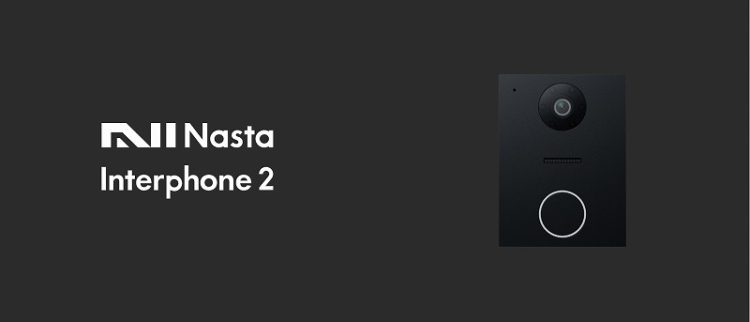 防犯性と利便性を考えたインターホン　Nasta Interphone2